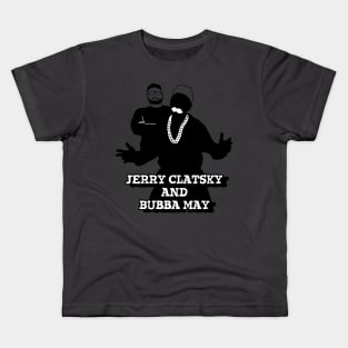 Jerry Clatsky & Bubba May Kids T-Shirt